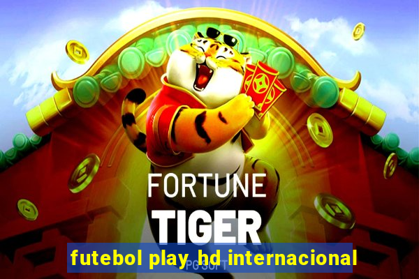 futebol play hd internacional